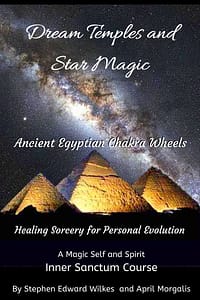 Dream temples and Star Magic, Ancient Egyptian Chakra Wheels, Healing Sorcery for personal evolution book cover