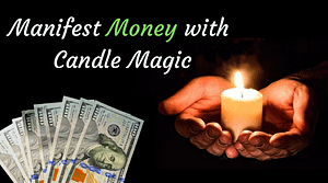Manifest Money with candle magic, hands holding a candle