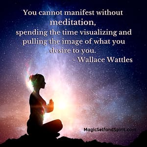 You Cannot Manifest without meditation