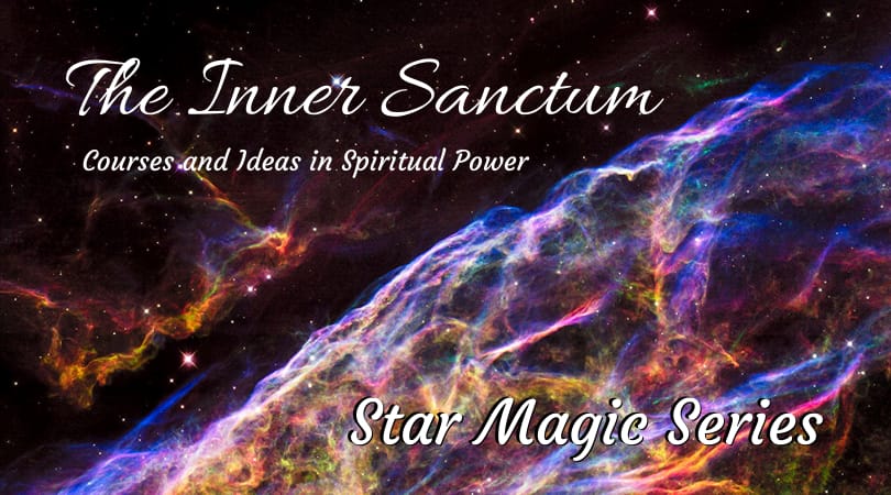 The Inner Sanctum Courses and Ideas in Spiritual Power - Star Magic Series